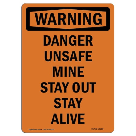 Signmission OSHA WARNING Sign, Unsafe Mine Stay Out Stay Alive, 14in X 10in Aluminum, 10" W, 14" L, Portrait OS-WS-A-1014-V-13058